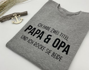 T-Shirt „Ich habe zwei Titel Papa & Opa…“-ein wundervolles Geschenk für Väter nicht nur zum Vatertag