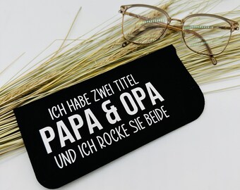 Brillenetui - ein tolles kleines Geschenk für den besten Opa & Papa Ich habe zwei Titel und rocke sie beide