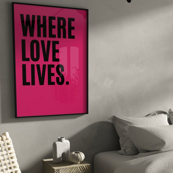 Where Love Lives Art Print · Bright Wall Art, Pink & Black Wall Art, Large Font, Above Bed Decor, Bedroom Wall Art, Couples Gift, Home Decor