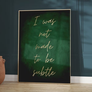 Green and Gold Print · I Was Not Made to Be Subtle · Emerald Green Decor · Gold Wall Art · Wall Decor · Bedroom Wall Art · Living Room