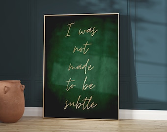 Green and Gold Print · I Was Not Made to Be Subtle · Emerald Green Decor · Gold Wall Art · Wall Decor · Bedroom Wall Art · Living Room