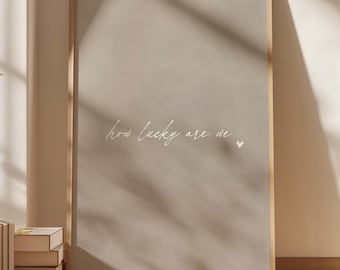 How Lucky Are We Wall Art Print, Minimalist Wall Art, Sentimental Living Room Decor, Couples Boyfriend Girlfriend Gift, Love Heart Art