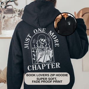 Bookish Hoodie Zip Up One More Chapter Sweatshirt Front & Back Design Full Zip Up Hoodie Black Zip Hoodie Gift For Book Lovers Reading Shirt