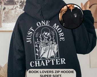 Bookish Hoodie Zip Up One More Chapter Sweatshirt Front & Back Design Full Zip Up Hoodie Black Zip Hoodie Gift For Book Lovers Reading Shirt