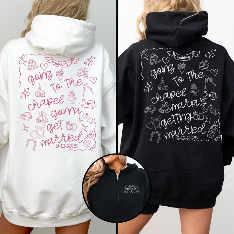 Bridal party getting ready outfit zip up hoodie, going to the chapel with front and back design. Personalized with bride's name and wedding date.