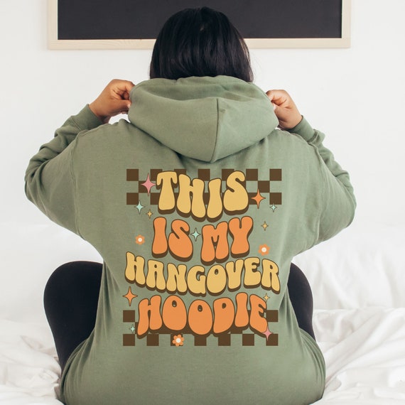 Hangover Hoodie Sweatshirt VSCO Hoodie Preppy Hoodie College