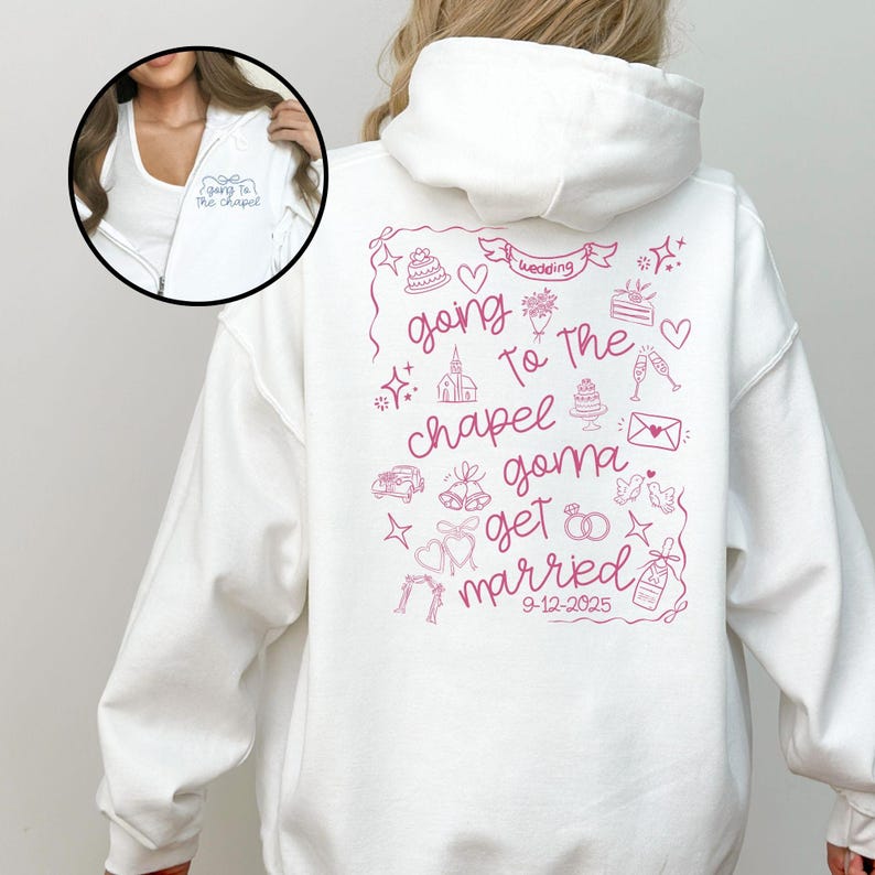 Bridal party getting ready outfit zip up hoodie, going to the chapel with front and back design. Personalized with bride's name and wedding date.
