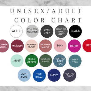 May include: Color chart showing 20 different color options for unisex adult apparel. Colors include white, black, maroon, red, pink, berry, mint, kelly green, heather forest, heather teal, deep teal, light blue, true royal, navy, heather navy, heather maroon, heather peach, heather mauve, athletic heather, dark grey, and heather dark grey.