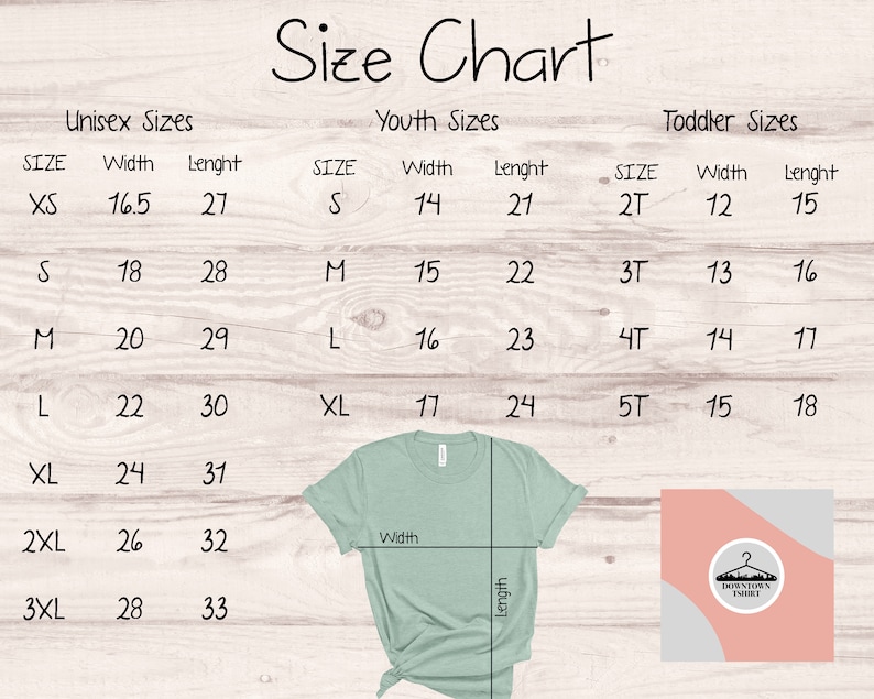May include: Size chart for unisex, youth, and toddler t-shirts. The chart shows the width and length measurements in inches for each size. The chart is on a woodgrain background.
