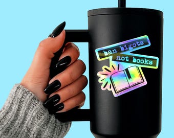 book sticker holographic bookish stickers ban bigots not books book tok sticker bannedbook democrat decal anti fascist sticker feminist gift
