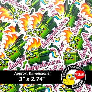 May include: A close-up of a pile of colorful stickers featuring a cartoon dumpster unicorn with a rainbow tail and flames. The stickers are approximately 3 inches by 2.74 inches. The text "Dumpstercorn" is written on the stickers.