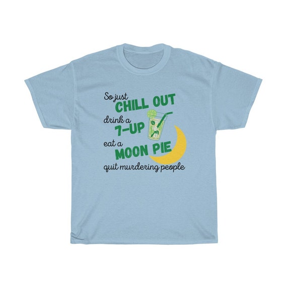 Buy So Just Chill Out Drink a 7-up Eat a Moonpie Quit Murdering Online in India - Etsy Buy So Just Chill Out Drink a 7-up Eat a Moonpie Quit Murdering Online in India - Etsy