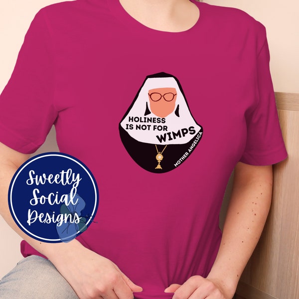 Mother Angelica Tshirt - Holiness is not for Wimps! Funny Catholic Nun Quote. Funny Christian Shirt. Catholic Mom. Catholic Teen. Woman