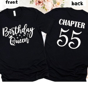 May include: Black t-shirt with the text "Birthday Queen" with a crown and hearts on the front and "CHAPTER 55" on the back.