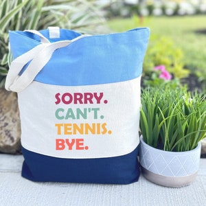 Tennis Tote Bag, Sorry Can&#39;t Tennis Bye, Tennis Gifts, Tennis Gifts for Women, Funny Tennis Gifts, Tennis Player Gift, Tennis Lovers Gifts