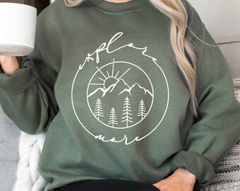 Explore More Sweatshirt, Adventure Sweatshirt, Explore Sweatshirt, Adventurer Gift, Camper Sweatshirt, Hiking Sweatshirt, Outdoor Sweatshirt