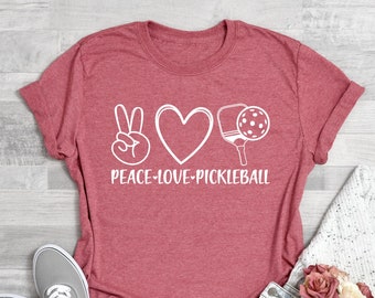 Peace Love Pickleball Shirt, Funny Pickleball Player Gift, Birthday Outfit Women