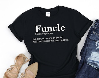Funcle Shirt, I like Dad T shirt, Daddy Gift,  Dad T shirt, Fathers Day Gift, Gift For Uncle Shirt, Uncle Gift, Funcle Definition, Men Tee