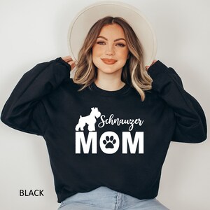 Schnauzer Mom Sweatshirt, Schnauzer Owner Gift Sweatshirt, Schnauzer Dog Mom Sweatshirt, Dog Mom Present, Mothers Day Gift, Schnauzer Sweat