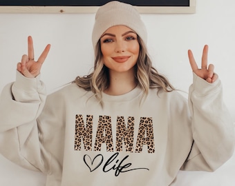 Nana Life Nana Life Sweatshirt, Leopard Nana Sweatshirt, Mothers Day Gift, Nana Leopard Sweat, Best Nana Shirt, Gift For Grandma