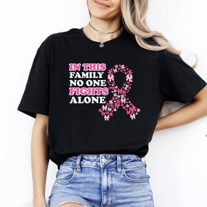 Breast Cancer Awareness Shirt, Cancer Awareness T-shirt, Breast Cancer Shirt, Breast Cancer Support, In This Family No One Fights Alone,
