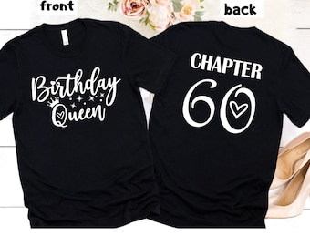 May include: Black t-shirt with white text. The front reads "Birthday Queen" with a crown and heart. The back says "CHAPTER 60" with a heart. A perfect gift for a 60th birthday celebration.