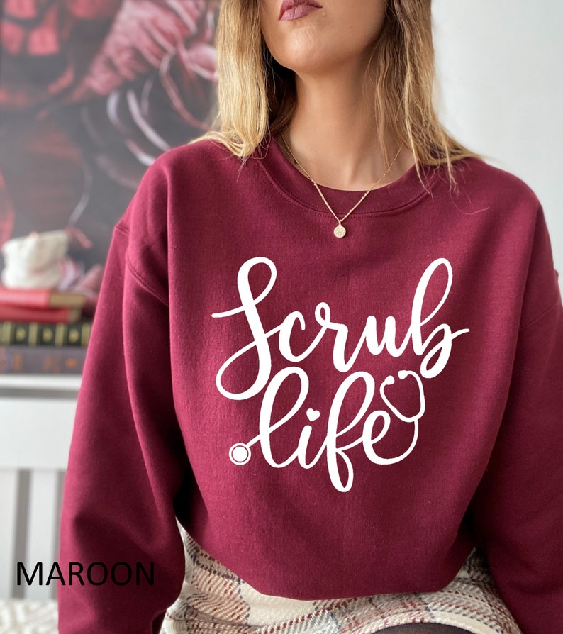 Scrub Life Sweatshirt, Nurse Crewneck Gift, Healthcare Worker Top ...