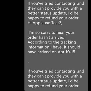 May include: Screenshot of a mobile device displaying a conversation with "Applause Test2." The message includes order details, a refund offer, and tracking information. The order was placed on April 2nd for $2,540.62.