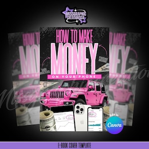 May include: E-book cover template with a pink jeep, money, and a phone screen showing a graph and a dollar amount. The text on the cover reads "How to Make Money on Your Phone" and "Passive Income".