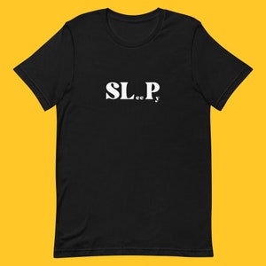 SLeePy Tee | Speech Therapy Shirt | SLP Tshirt | SLP grad gift | Cf Slp | Speech Pathologist Tshirt