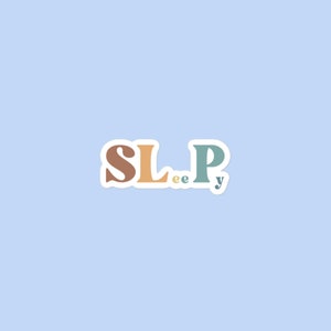 SLeePy Sticker |Speech Merch | Speech Language Pathology | Special Education Teacher Gift |  SLP gifts | SLP merchandise,