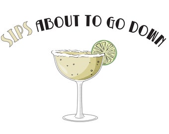 Sips About To Go Down - Digital Download, Bachelorette Party, Margarita, Party Decorations, Drink Label