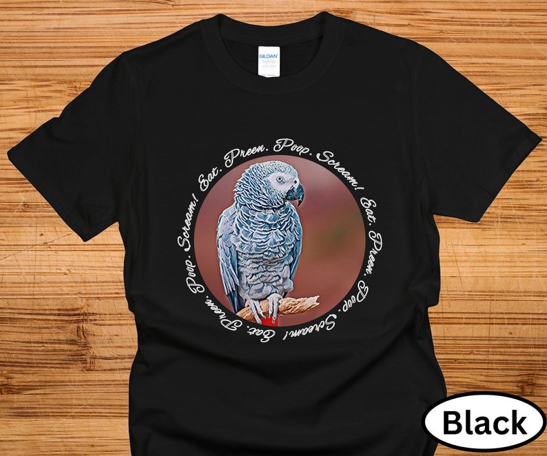 Congo African Grey Eat. Preen. Scream. Poop African Grey Shirt, Bird Mom Gifts, Bird Dad Shirt