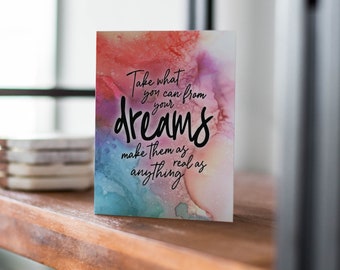 Take What You Can from your Dreams Greeting Card
