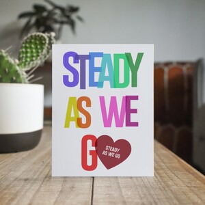 Steady As We Go Anniversary / Valentines Day  Card