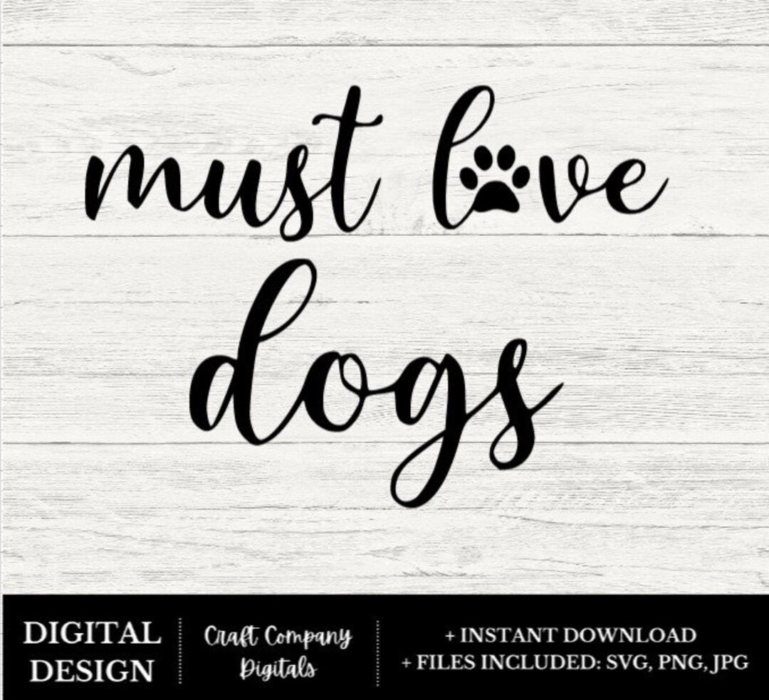 Must Love Dogs SVG PNG JPG, Dog Sign Svg, Dog Door Sign, Dog Door
