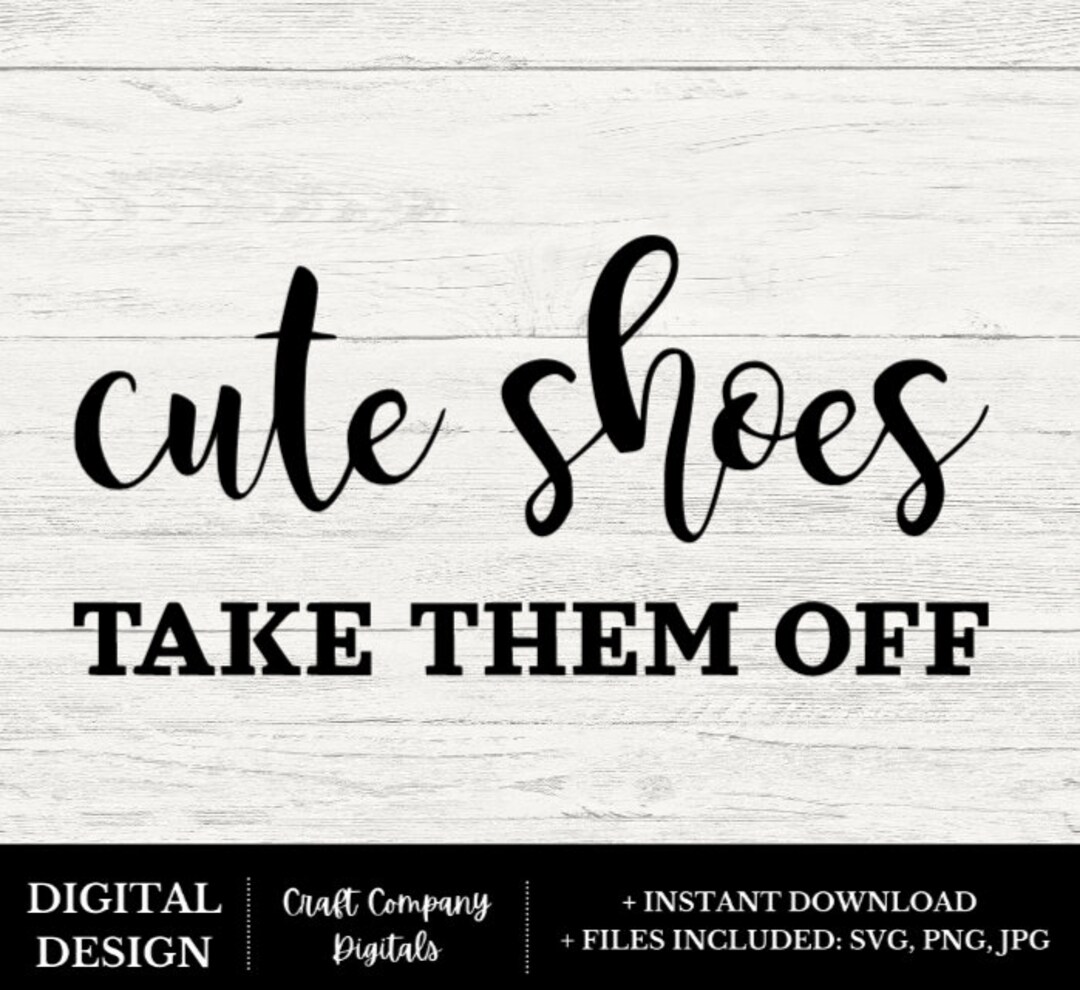 Cute Shoes Take Them off SVG PNG JPG, Funny Mat Svg, Greeting