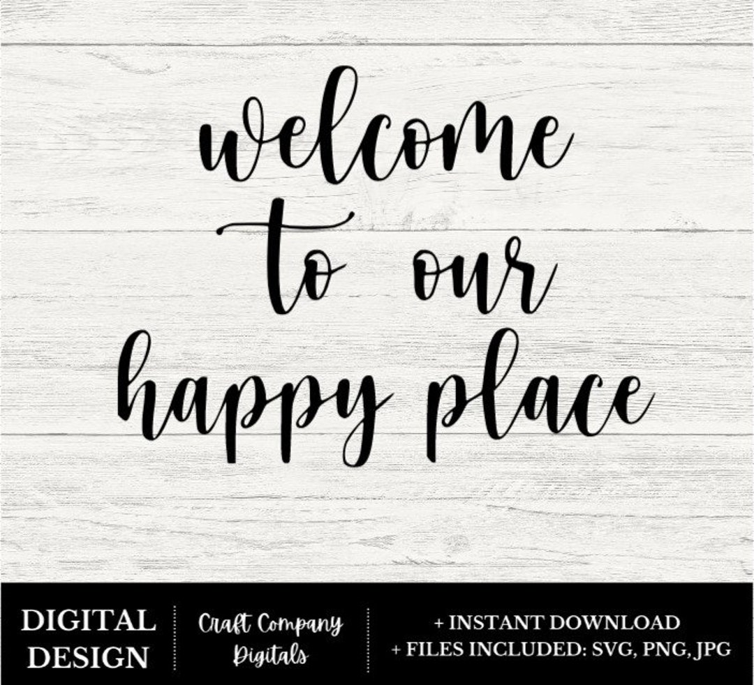 to Our Happy Place SVG PNG JPG, Svg, Greeting Svg, Door