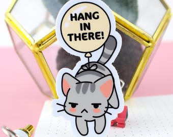 Hang in There Glossy Vinyl Sticker, Water Bottle Sticker, Car Decal, Laptop Stickers, Helmet Stickers, Kawaii Stickers, Cat Sticker