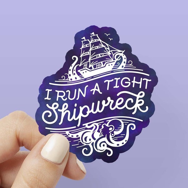 I Run A Tight Shipwreck - Funny Decal Glossy Sticker for Laptop, Hydroflask, Car, Water Bottle, and Phone Case