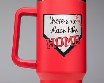 There's No Place Like Home - Baseball - 40oz Tumbler with Handle - Laser Engraved