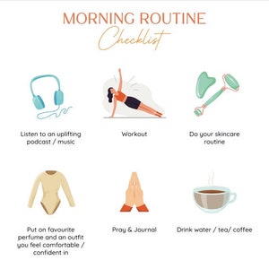 May include: A checklist of morning routine activities with illustrations. The activities include listening to a podcast, working out, skincare, putting on perfume, praying, drinking water, eating breakfast, taking vitamins, and setting intentions.