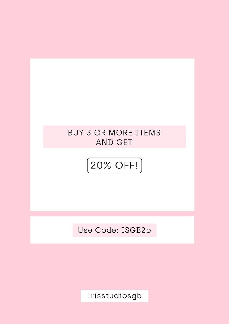 May include: A pink and white graphic with the text "BUY 3 OR MORE ITEMS AND GET 20% OFF!" and "Use Code: ISGB20". The graphic also includes the text "Irisstudiosgb".
