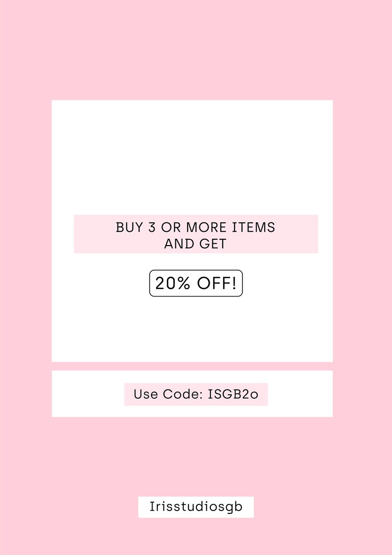 May include: A pink and white graphic with the text "BUY 3 OR MORE ITEMS AND GET 20% OFF!" and "Use Code: ISGB20". The graphic also includes the text "Irisstudiosgb".