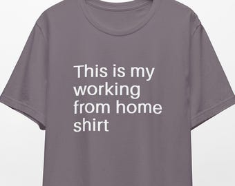 Working From Home RETAIL FIT Tee // Remote Tee // Funny Tee // Work Tee // Unisex Jersey Tee