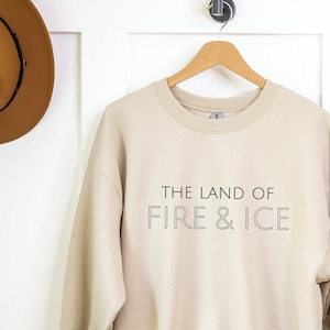 The Land of Fire and Ice Sweatshirt // Iceland Sweatshirt // Travel Sweatshirt // Unisex Sweatshirt