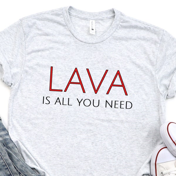 Lava Is All You Need RETAIL FIT Tee // Vacation Tee // Travel Tee // Unisex Triblend Tee