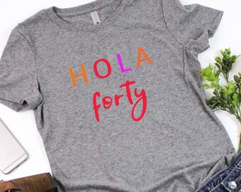 Hola 40 Fiesta SLIM FIT Shirt // Hola Forty Shirt // 40th Birthday Shirt // Women's Triblend Tee