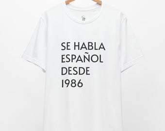 Se Habla Español Desde 1986 // 40th Birthday Shirt // Unisex Tee