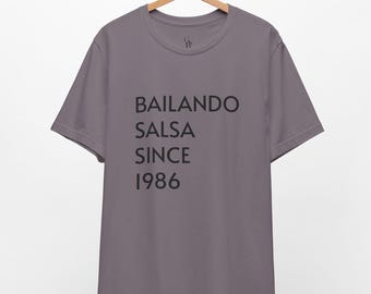 Bailando Salsa Since 1986 // 40th Birthday Shirt // Unisex Tee